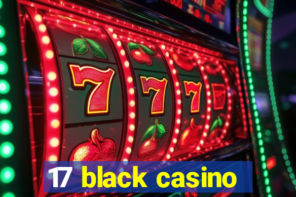 17 black casino