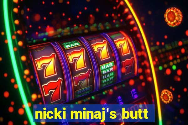 nicki minaj's butt