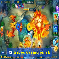 12 tribes casino omak