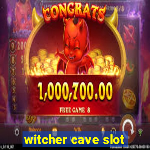 witcher cave slot