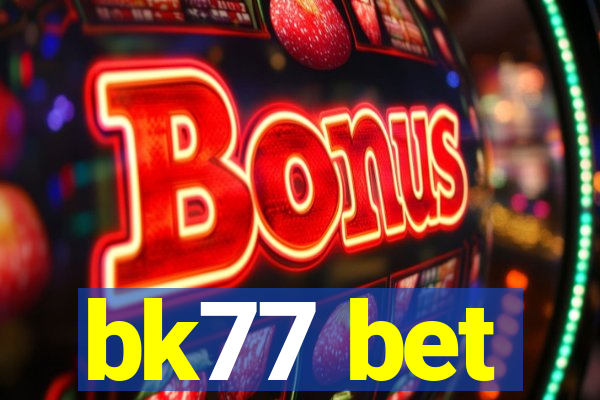 bk77 bet