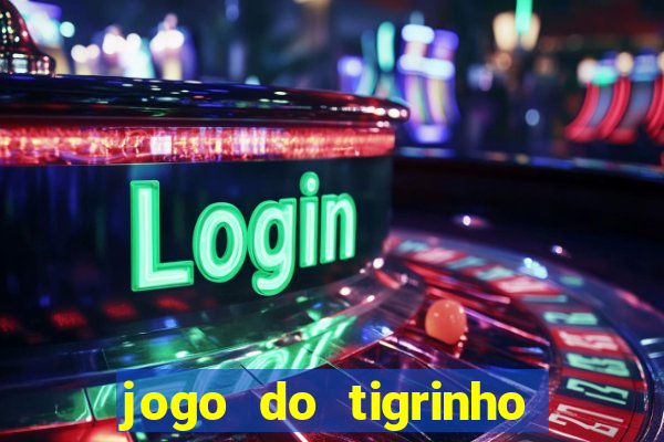 jogo do tigrinho com rodada grátis