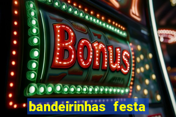 bandeirinhas festa junina para imprimir