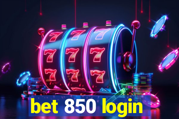 bet 850 login