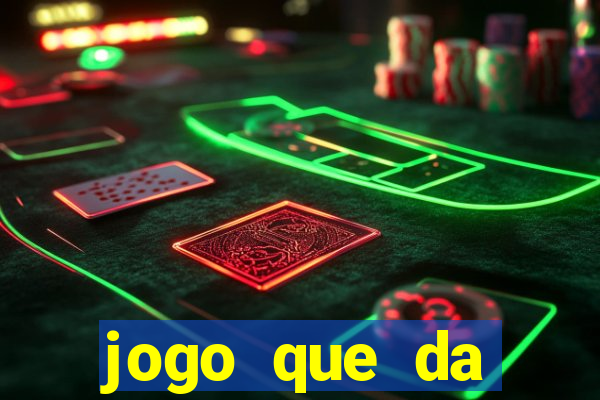 jogo que da dinheiro de verdade gratuito