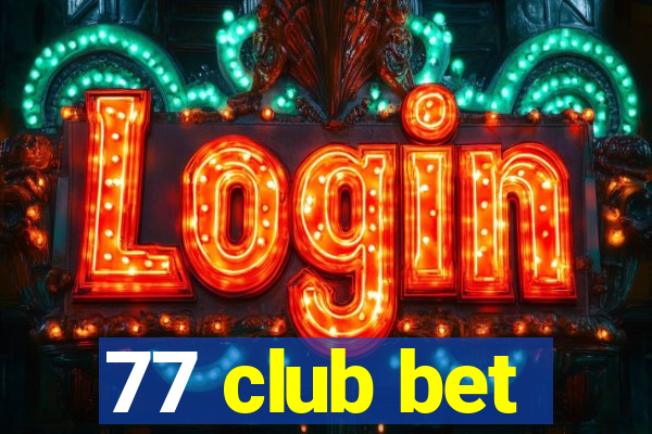 77 club bet