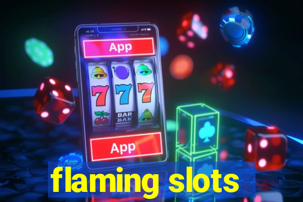 flaming slots