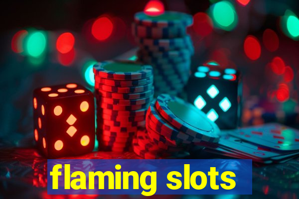 flaming slots