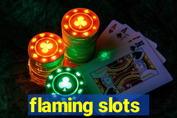 flaming slots