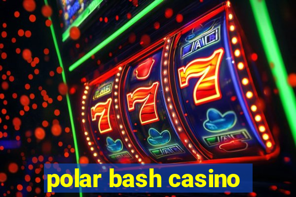 polar bash casino