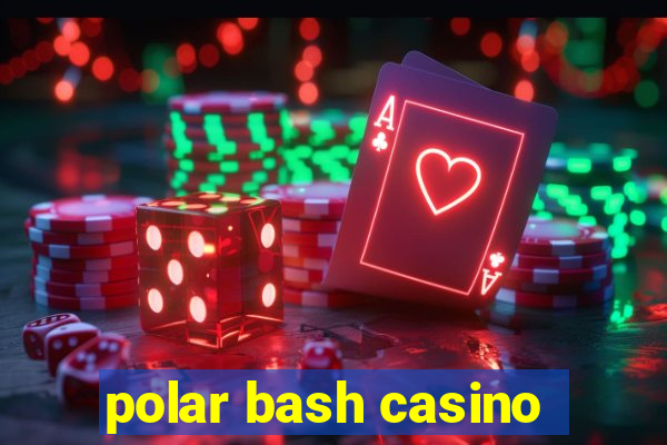 polar bash casino