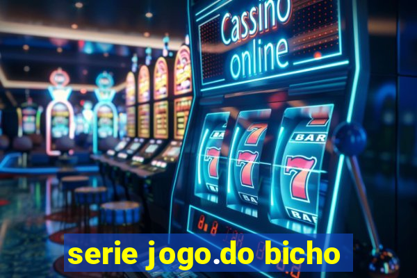 serie jogo.do bicho