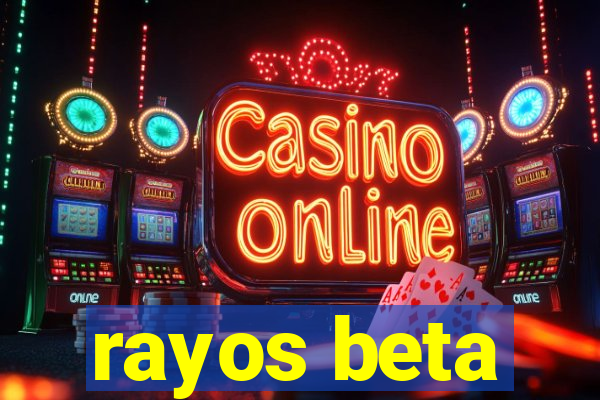 rayos beta