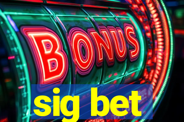 sig bet