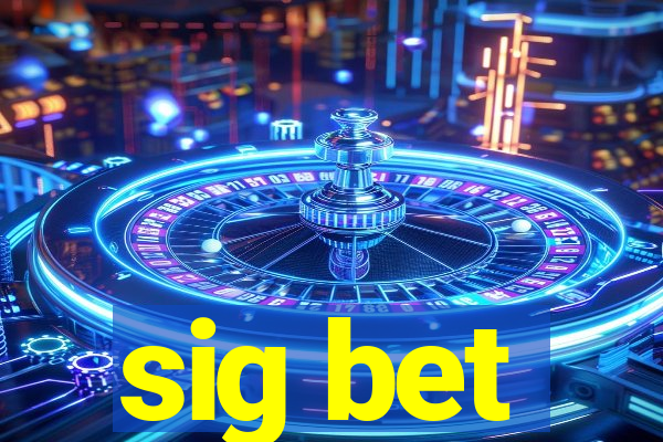 sig bet