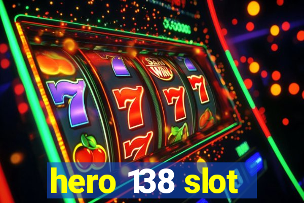 hero 138 slot