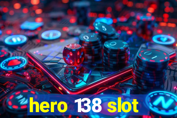 hero 138 slot