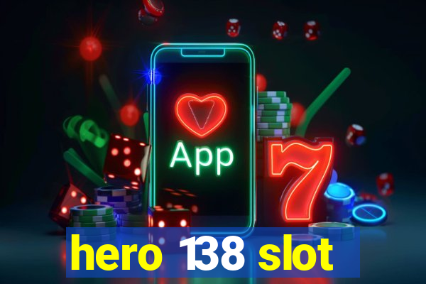 hero 138 slot