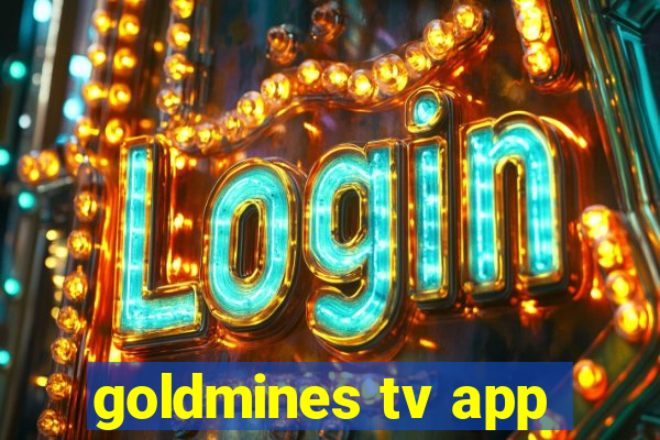 goldmines tv app