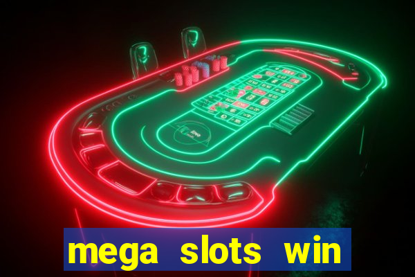 mega slots win real money dana