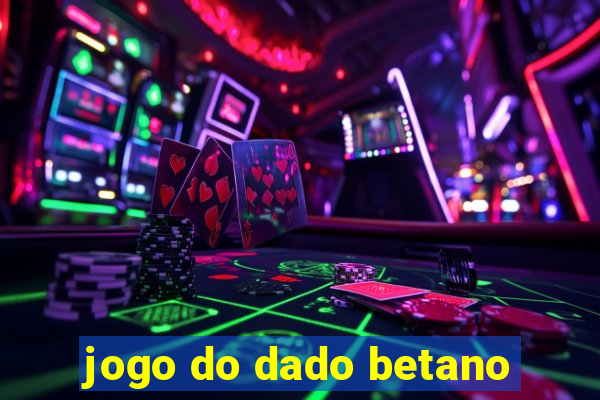 jogo do dado betano