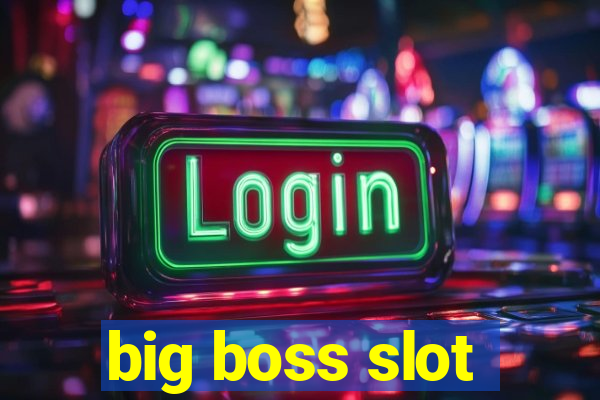 big boss slot