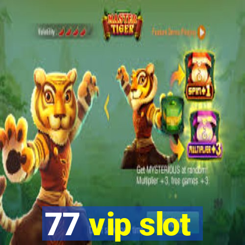 77 vip slot