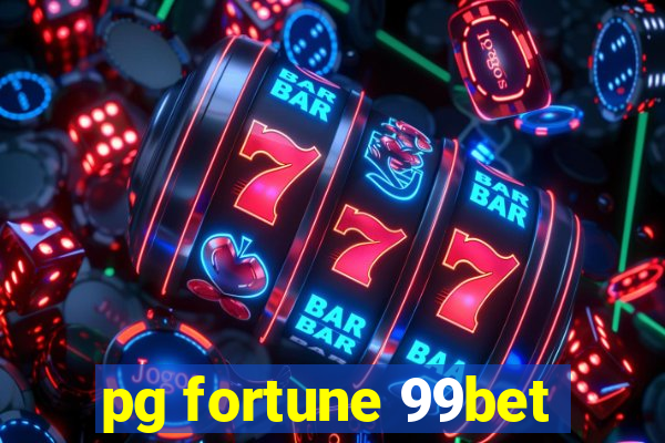 pg fortune 99bet