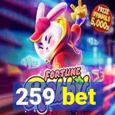 259 bet