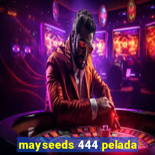 mayseeds 444 pelada