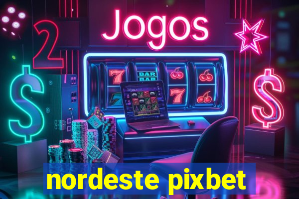 nordeste pixbet