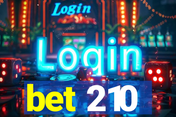 bet 210