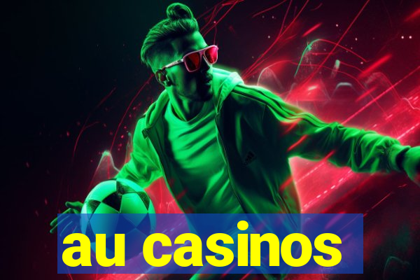 au casinos