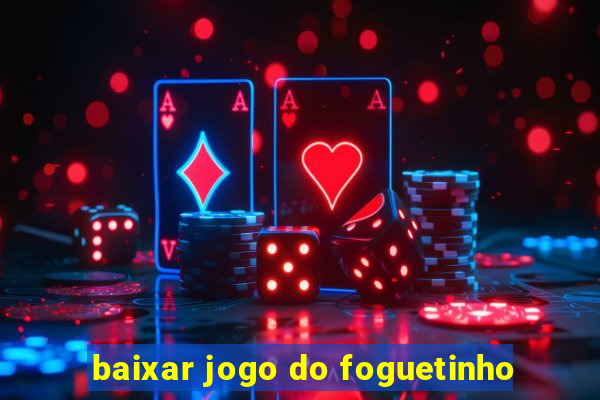 baixar jogo do foguetinho