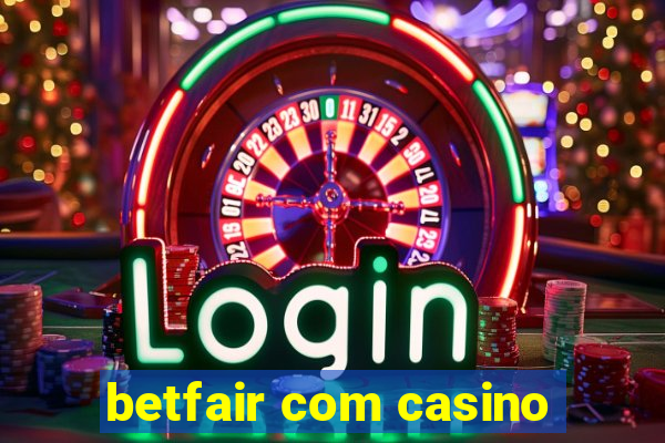 betfair com casino