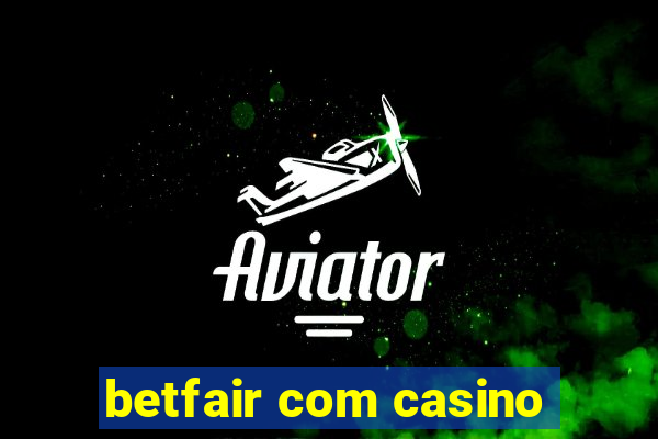 betfair com casino