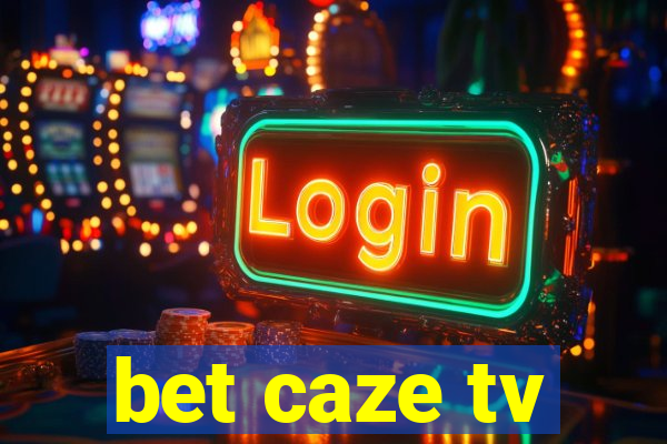 bet caze tv