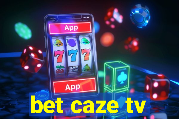 bet caze tv