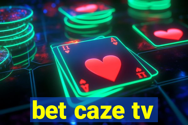 bet caze tv