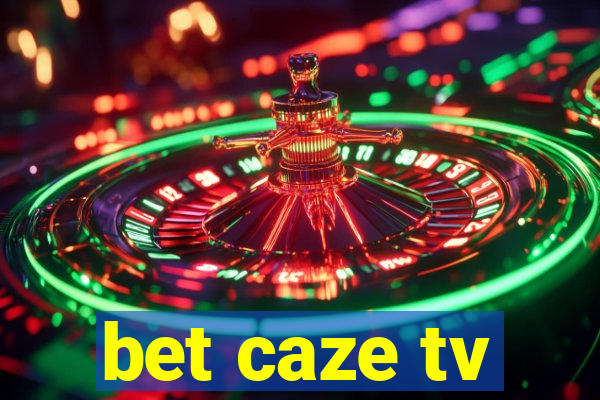 bet caze tv