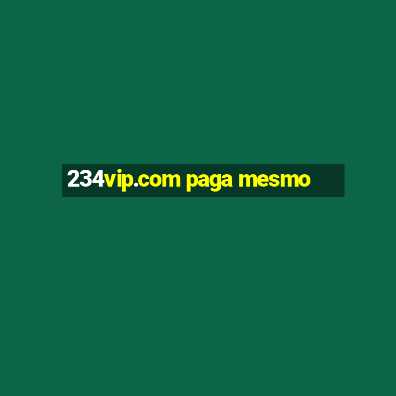 234vip.com paga mesmo