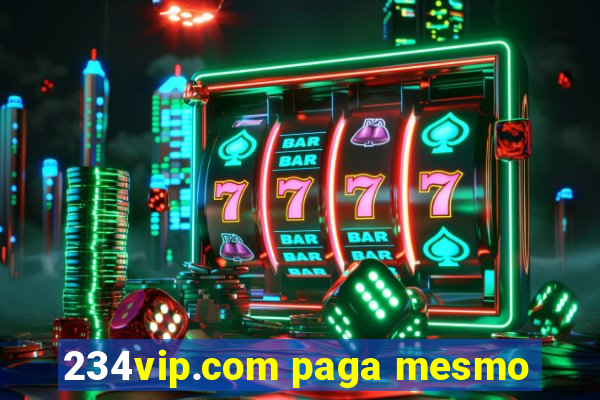 234vip.com paga mesmo