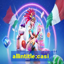 allintitle:casino