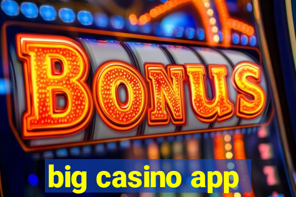 big casino app