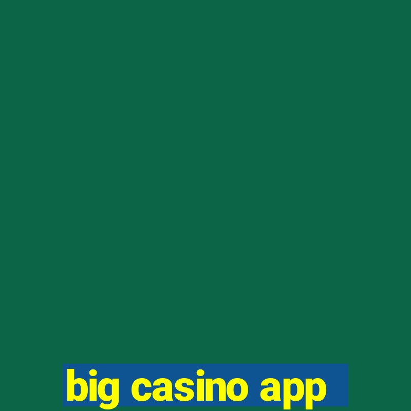 big casino app