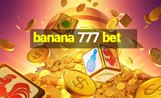 banana 777 bet