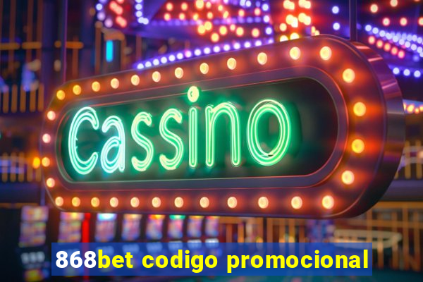 868bet codigo promocional