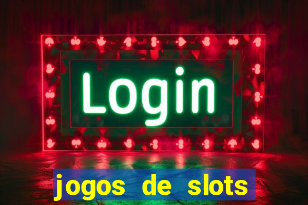 jogos de slots online gratis