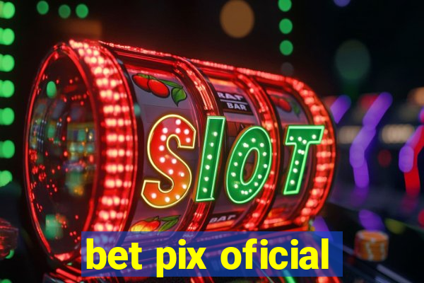 bet pix oficial