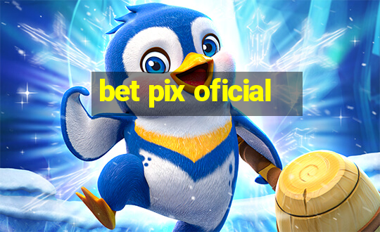 bet pix oficial